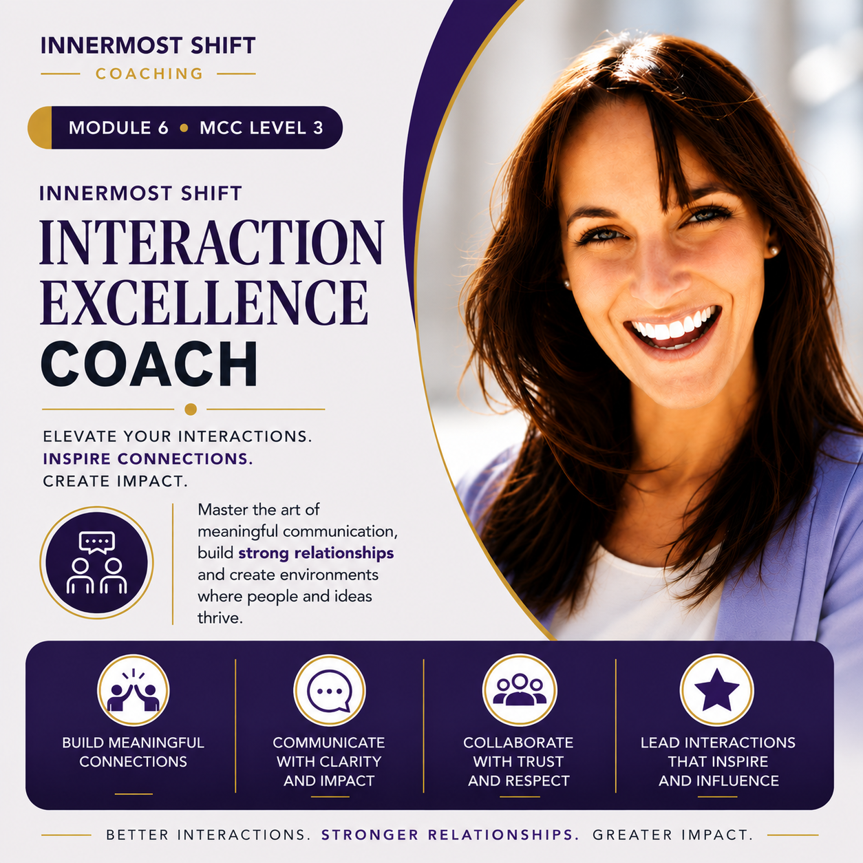 Smiling professional woman beside “Interaction Excellence Coach” banner for Innermost Shift Coaching Module 6 MCC Level 3, promoting meaningful communication, trust, and impactful relationships.